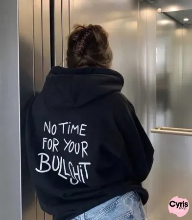 Black Hoodie with Slogan Print – “No Time for Your Bullsh*t”
